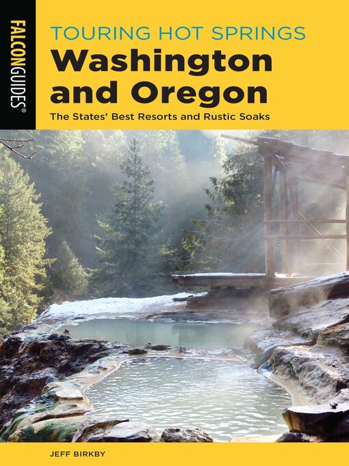 Title details for Touring Hot Springs Washington and Oregon by Jeff Birkby - Available